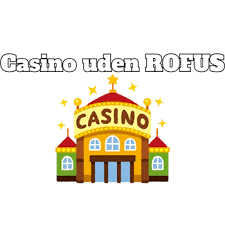 Spil Uden Begrænsninger Casino Uden Rofus